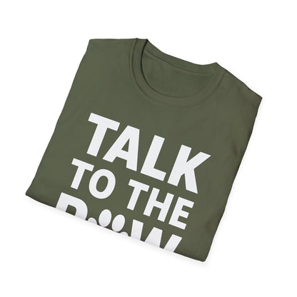 Talk To The Paw W T-Shirt