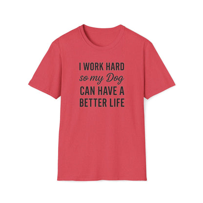 I Work Hard B T-Shirt